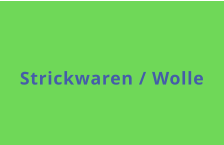 Strickwaren / Wolle